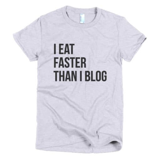 I eat faster than I blog t shirt - grey